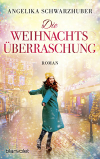 Die Weihnachtsüberraschung - Angelika Schwarzhuber - E-Book