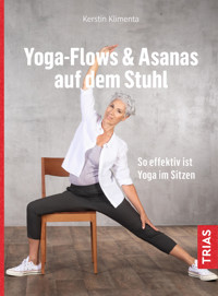 Yoga - Flows & Asanas auf dem Stuhl - Kerstin Klimenta - E-Book