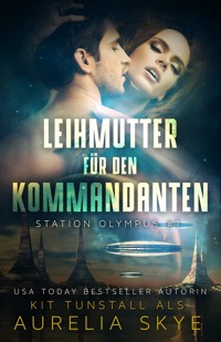 Leihmutter für den Kommandanten - Aurelia Skye - E-Book