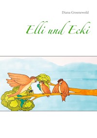 Elli und Ecki - Diana Groenewold - E-Book