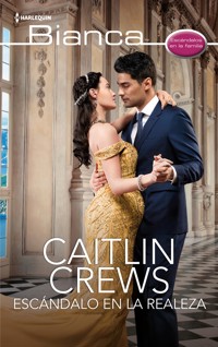 Escándalo en la realeza - Caitlin Crews - E-Book
