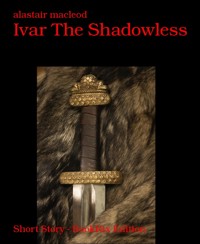 Ivar The Shadowless - alastair macleod - E-Book