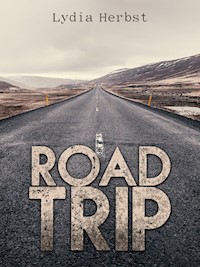 Road Trip - Lydia Herbst - E-Book