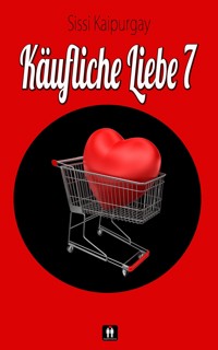 Käufliche Liebe 7 - Sissi Kaipurgay - E-Book