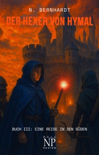 Der Hexer von Hymal, Buch III: Eine Reise in den Süden - N. Bernhardt - E-Book