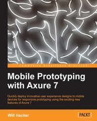 Mobile Prototyping with Axure 7 - Will Hacker - E-Book