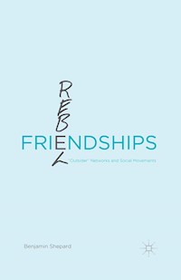 Rebel Friendships - Benjamin Shepard - E-Book