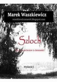 Szloch - Marek Waszkiewicz - E-Book