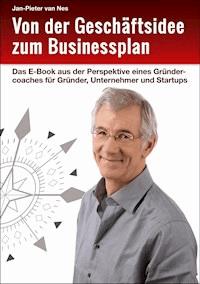 Von der Geschäftsidee zum Businessplan - Jan-Pieter van Nes - E-Book