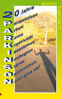 20 Jahre Parkinson - Dieter Engelbert - E-Book