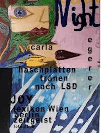 Haschplatten Tränen nach LSD , JOY beautiful Flash of Gods - carla egerer - E-Book