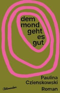Dem Mond geht es gut - Paulina Czienskowski - E-Book