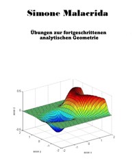 Übungen zur fortgeschrittenen analytischen Geometrie - Simone Malacrida - E-Book