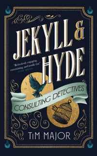 Jekyll & Hyde: Consulting Detectives - Tim Major - E-Book