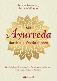 Mit Ayurveda durch die Wechseljahre - Kerstin Rosenberg - E-Book