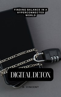 Digital Detox - B. Vincent - E-Book
