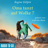 Oma tanzt auf Wolke 7 - Omas für jede Lebenslage, Band 4 (ungekürzt) - Regine Kölpin - Hörbuch