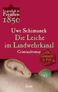 Die Leiche im Landwehrkanal - Uwe Schimunek - E-Book