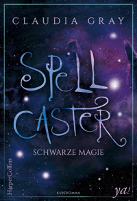 Spellcaster - Schwarze Magie - Claudia Gray - E-Book