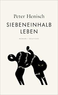 Siebeneinhalb Leben - Peter Henisch - E-Book