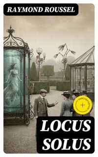 Locus Solus - Raymond Roussel - E-Book