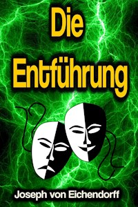 Die Entfhrung - Joseph von Eichendorff - E-Book