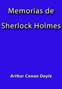 Las memorias de Sherlock Holmes - Arthur Conan Doyle - E-Book