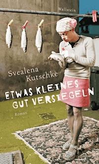 Etwas Kleines gut versiegeln - Svealena Kutschke - E-Book