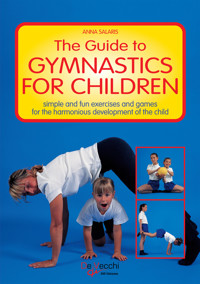 The Guide to Gymnastics for children - Anna Salaris - E-Book