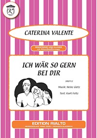 Ich wär so gern bei dir - Heinz Gietz - E-Book
