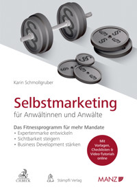 Selbstmarketing für Anwältinnen und Anwälte Das Fitnessprogramm für mehr Mandate - Karin Schmollgruber - E-Book