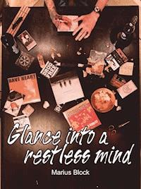 Glance into a restless mind - Marius Block - E-Book