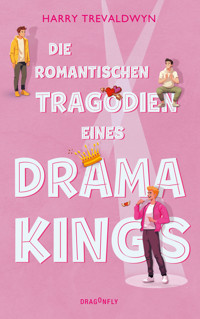 Die romantischen Tragödien eines Drama Kings - Harry Trevaldwyn - E-Book