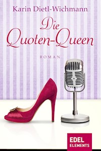 Die Quoten-Queen - Karin Dietl-Wichmann - E-Book