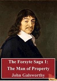 The Forsyte Saga 1: The Man of Property - John Galsworthy - E-Book