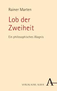Lob der Zweiheit - Rainer Marten - E-Book
