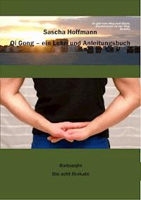 Qi Gong - Ein Lehr- und Anleitungsbuch - Sascha Hoffmann - E-Book