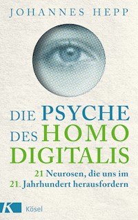 Die Psyche des Homo Digitalis - Johannes Hepp - E-Book