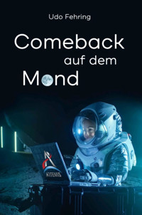 Comeback auf dem Mond - Udo Fehring - E-Book