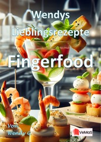 Wendys Lieblingsrezepte - Fingerfood - Wendy G. - E-Book