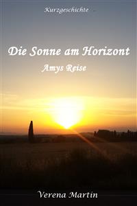 Die Sonne am Horizont - Amys Reise - Verena Martin - E-Book