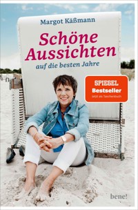 Schöne Aussichten auf die besten Jahre - Margot Käßmann - E-Book