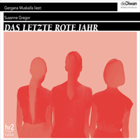 Das letzte rote Jahr (Ungekürzt) - Susanne Gregor - Hörbuch
