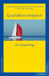 Geschäftlich erfolgreich im Coaching - Gladeana McMahon - E-Book