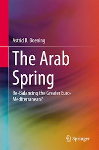The Arab Spring - Astrid B. Boening - E-Book