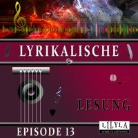 Lyrikalische Lesung Episode 13 - Various Artists - Hörbuch