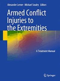 Armed Conflict Injuries to the Extremities -  - E-Book