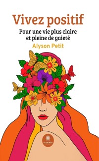 Vivez positif - Alyson Petit - E-Book