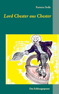 Lord Chester aus Chester - Ramona Stolle - E-Book