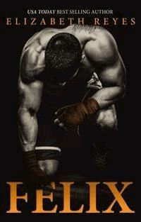 Felix - Elizabeth Reyes - E-Book